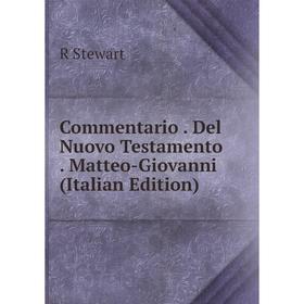 

Книга Commentario. Del Nuovo Testamento. Matteo-Giovanni (Italian Edition)