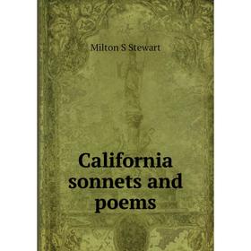 

Книга California sonnets and poems