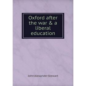 

Книга Oxford after the war & a liberal education