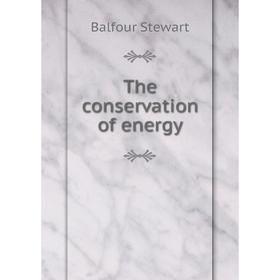 

Книга The conservation of energy