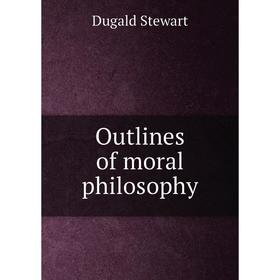 

Книга Outlines of moral philosophy