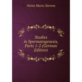 

Книга Studies in Spermatogenesis, Parts 1-2 (German Edition)