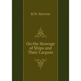 

Книга On the Stowage of Ships and Their Cargoes