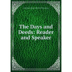 

Книга The Days and Deeds: Reader and Speaker