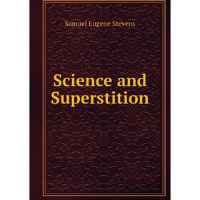 

Книга Science and Superstition