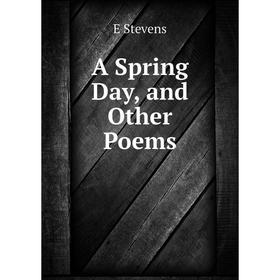 

Книга A Spring Day, and Other Poems
