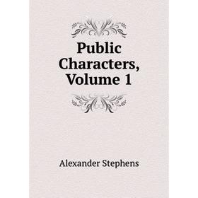 

Книга Public Characters, Volume 1