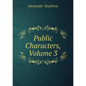 

Книга Public Characters, Volume 3