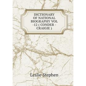 

Книга DICTIONARY OF NATIONAL BIOGRAPHY VOL -12 ( CONDER - CRAIGIE )