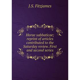 

Книга Horae sabbaticae; reprint of articles contributed to the Saturday review. First and second series