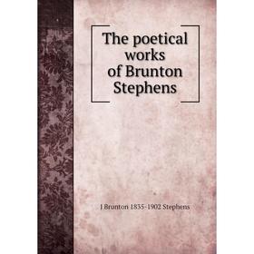

Книга The poetical works of Brunton Stephens