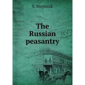 

Книга The Russian peasantry