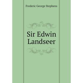 

Книга Sir Edwin Landseer