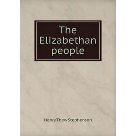 

Книга The Elizabethan people