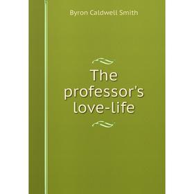 

Книга The professor's love-life