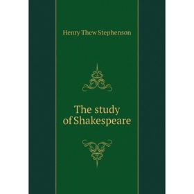 

Книга The study of Shakespeare
