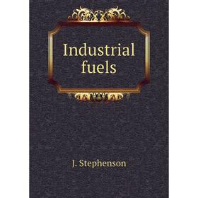 

Книга Industrial fuels