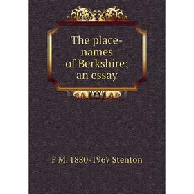 

Книга The place-names of Berkshire; an essay