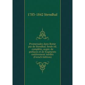 

Книга Promenades dans Rome par de Stendhal. Seule éd. complète, augm. de préfaces et de fragments entièrement inédits