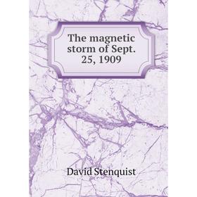 

Книга The magnetic storm of Sept. 25, 1909