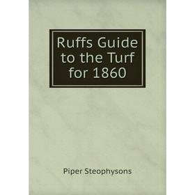 

Книга Ruffs Guide to the Turf for 1860