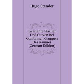 

Книга Invariante Flächen Und Curven Bei Conformen Gruppen Des Raumes (German Edition)