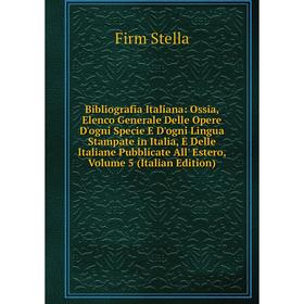 

Книга Bibliografia Italiana: Ossia, Elenco Generale Delle Opere D'ogni Specie E D'ogni Lingua Stampate in Italia, E Delle Italiane Pubblicate All' Est