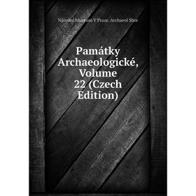 

Книга Památky archaeologické, Volume 22 (Czech Edition)