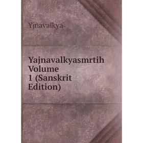 

Книга Yajnavalkyasmrtih Volume 1 (Sanskrit Edition)