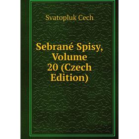 

Книга Sebrané Spisy, Volume 20 (Czech Edition)