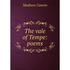 

Книга The vale of Tempe: poems