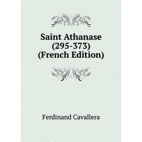 

Книга Saint Athanase (295-373) (French Edition)