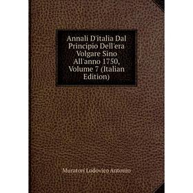 

Книга Annali D'italia Dal Principio Dell'era Volgare Sino All'anno 1750, Volume 7 (Italian Edition)