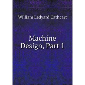 

Книга Machine Design, Part 1