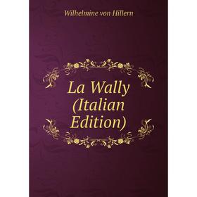 

Книга La Wally