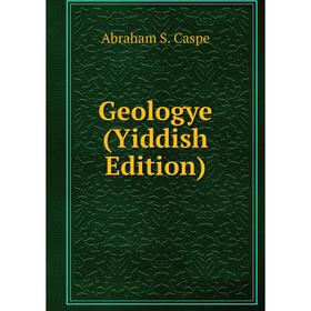 

Книга Geologye (Yiddish Edition)