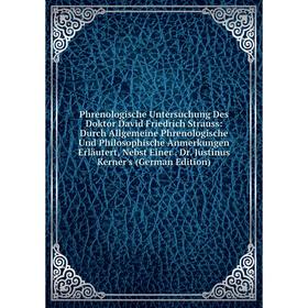 

Книга Phrenologische Untersuchung Des Doktor David Friedrich Strauss