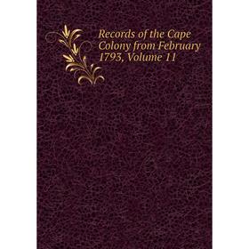 

Книга Records of the Cape Colony from February 1793, Volume 11