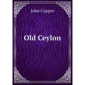 

Книга Old Ceylon