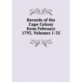 

Книга Records of the Cape Colony from February 1793, Volumes 1-35