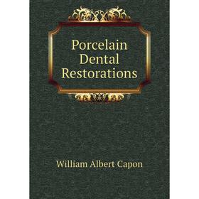 

Книга Porcelain Dental Restorations
