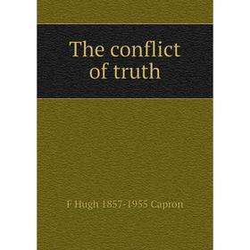 

Книга The conflict of truth