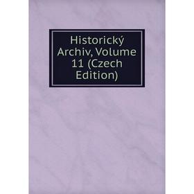 

Книга Historický Archiv, Volume 11 (Czech Edition)