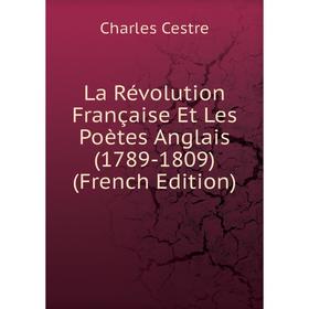 

Книга La Révolution Française Et Les Poètes Anglais (1789-1809)