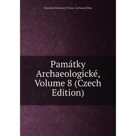 

Книга Památky archaeologické, Volume 8 (Czech Edition)