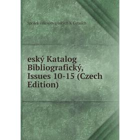 

Книга Eský Katalog Bibliografický, Issues 10-15 (Czech Edition)