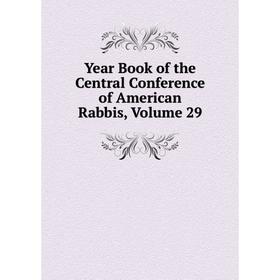 

Книга Year Book of the Central Conference of American Rabbis, Volume 29