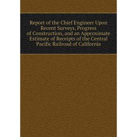 

Книга Report of the Chief Engineer Upon Recent Surveys, Progress of Construction