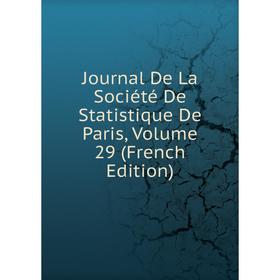 

Книга Journal De La Société De Statistique De Paris, Volume 29