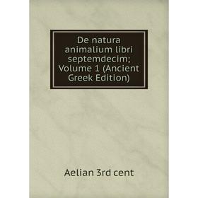 

Книга De natura animalium libri septemdecim; Volume 1 (Ancient Greek Edition)